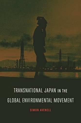 Transnational Japan in the Global Environmental Movement Transnational Japan in the Global Environmental Movement