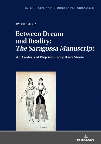 Between Dream and Reality: The Saragossa Manuscript Between Dream and Reality: The Saragossa Manuscript