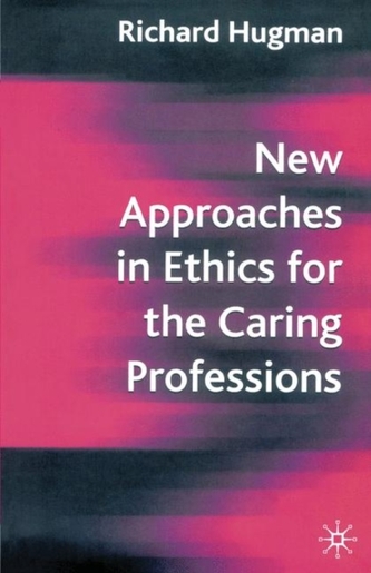 New Approaches in Ethics for the Caring Professions