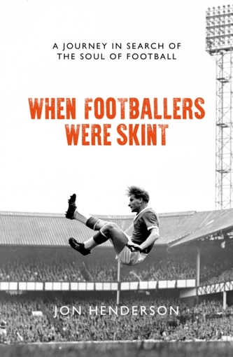When Footballers Were Skint When Footballers Were Skint