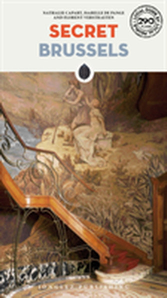 Secret Brussels - An Unusual Travel Guide Secret Brussels - An Unusual Travel Guide