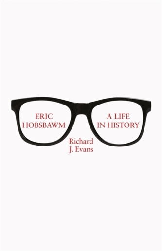 Eric Hobsbawm: A Life in History