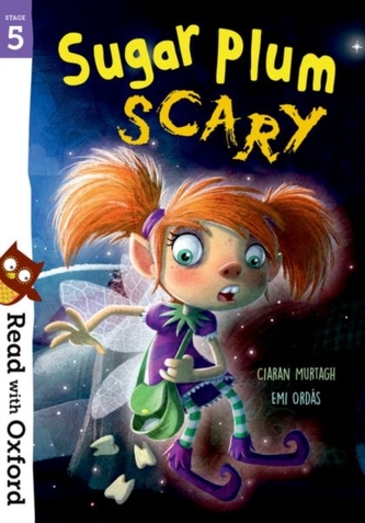 Read with Oxford: Stage 5: Sugar Plum Scary Read with Oxford: Stage 5: Sugar Plum Scary