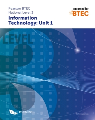 Pearson BTEC Level 3 in Information Technology: Unit 1 Pearson BTEC Level 3 in Information Technology: Unit 1
