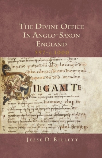 The Divine Office in Anglo-Saxon England, 597-c.1000 The Divine Office in Anglo-Saxon England, 597-c.1000