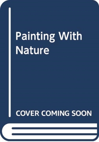 Painting with Nature