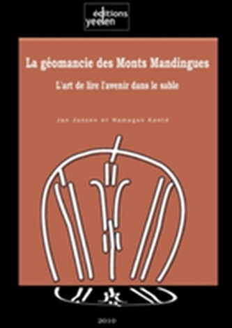 La Geomancie Des Monts Mandingues. L'Art de Lire L'Avenir Dans Le Sable