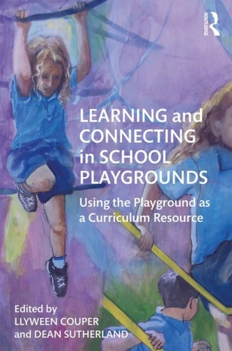 Learning and Connecting in School Playgrounds Learning and Connecting in School Playgrounds