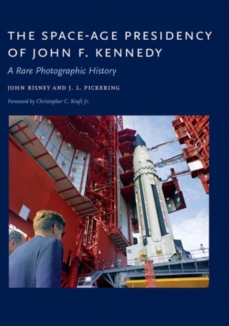 The Space-Age Presidency of John F. Kennedy The Space-Age Presidency of John F. Kennedy