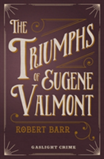 The Triumphs Of Eugene Valmont The Triumphs Of Eugene Valmont