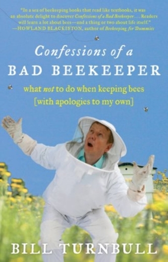 CONFESSIONS OF A BAD BEEKEEPER