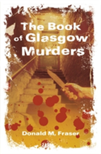 The Book of Glasgow Murders The Book of Glasgow Murders