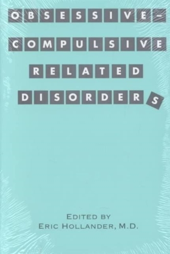 Obsessive-Compulsive Related Disorders Obsessive-Compulsive Related Disorders