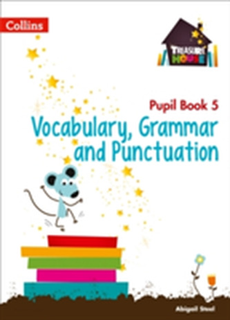 Vocabulary, Grammar and Punctuation Year 5 Pupil Book Vocabulary, Grammar and Punctuation Year 5 Pupil Book