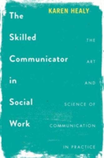 The Skilled Communicator in Social Work