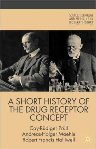 A Short History of the Drug Receptor Concept A Short History of the Drug Receptor Concept