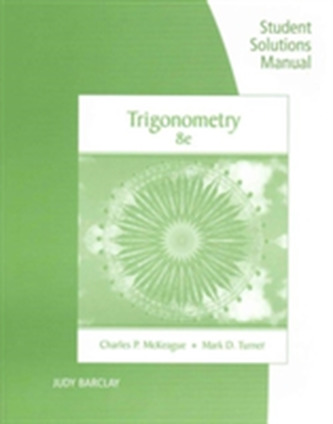 Student Solutions Manual for McKeague/Turner's Trigonometry, 8th