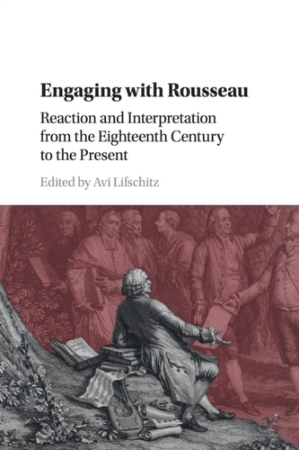 Engaging with Rousseau Engaging with Rousseau