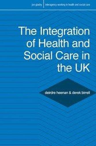 The Integration of Health and Social Care in the UK