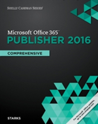 Shelly Cashman Series Microsoft Office 365 & Publisher 2016