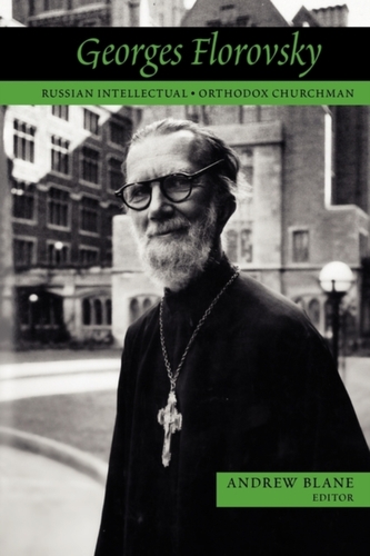 Georges Florovsky, Russian Intellectual and Orthodox Churchman
