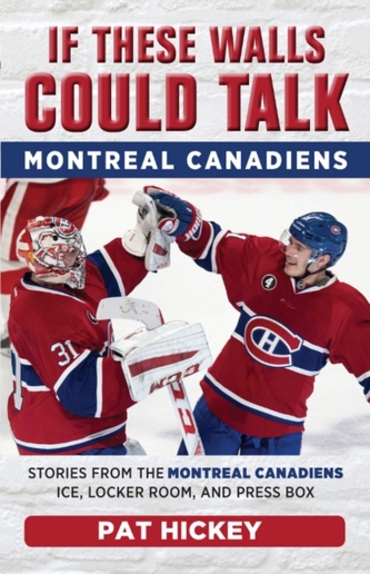 If These Walls Could Talk -- Montreal Canadiens