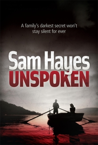 Unspoken: A chilling psychological thriller with a shocking twist Unspoken: A chilling psychological thriller with a shocking twist