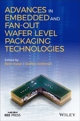 Advances in Embedded and Fan-Out Wafer Level Packaging Technologies