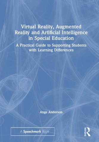 Virtual Reality, Augmented Reality and Artificial Intelligence in Special Education