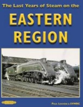 LAST YEARS OF STEAMIN THE EASTER REGION