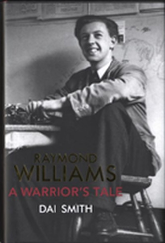 The Warrior's Tale - Raymond Williams' Biography The Warrior's Tale - Raymond Williams' Biography