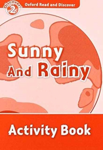 Oxford Read and Discover: Level 2: Sunny and Rainy Activity Book