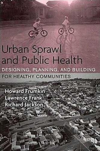 Urban Sprawl and Public Health Urban Sprawl and Public Health
