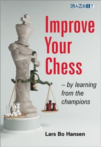 Improve Your Chess - by Learning from the Champions