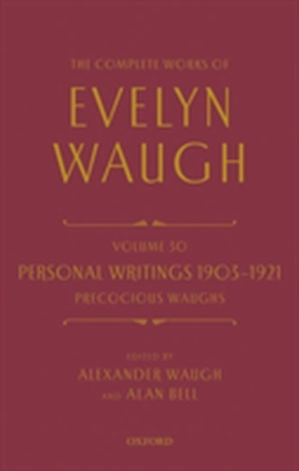 The Complete Works of Evelyn Waugh: Personal Writings 1903-1921: Precocious Waughs