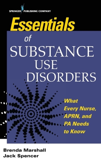 Essentials of Substance Use Disorders Essentials of Substance Use Disorders