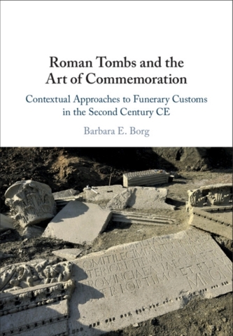 Roman Tombs and the Art of Commemoration Roman Tombs and the Art of Commemoration