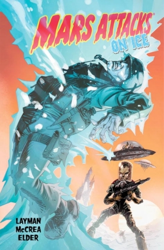 Mars Attacks Volume 2 On Ice Mars Attacks Volume 2 On Ice