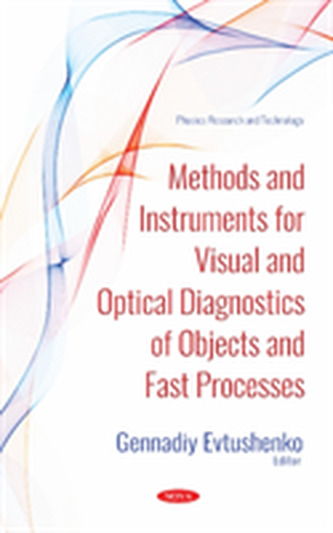 Methods and Instruments for Visual and Optical Diagnostics of Objects and Fast Processes