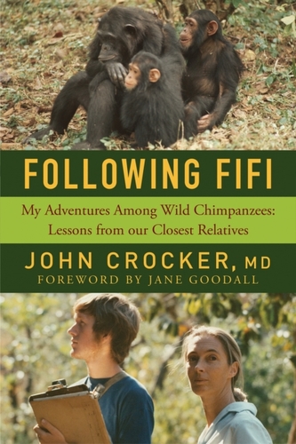 Following Fifi - My Adventures Among Wild Chimpanzees: Lessons from our Closest Relatives