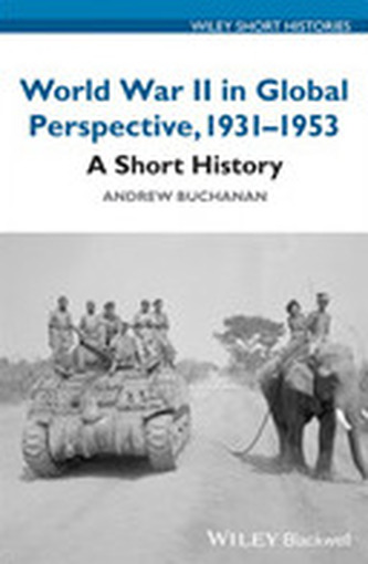 World War II in Global Perspective, 1931-1953 World War II in Global Perspective, 1931-1953