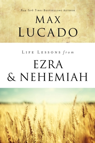 Life Lessons from Ezra and Nehemiah Life Lessons from Ezra and Nehemiah