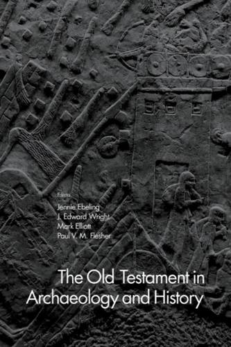 The Old Testament in Archaeology and History The Old Testament in Archaeology and History