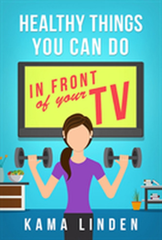 Healthy Things You Can Do In Front Of the TV