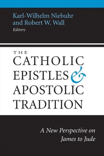 The Catholic Epistles and Apostolic Tradition