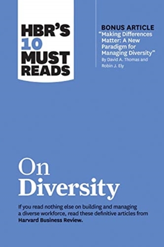 Hbr's 10 Must Reads on Diversity (with Bonus Article making Differences Matter Hbr's 10 Must Reads on Diversity (with Bonus Article making Differences Matter