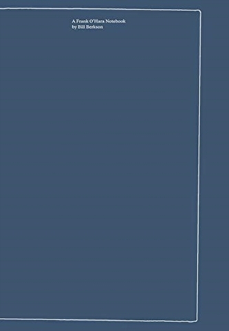 A Frank O'Hara Notebook
