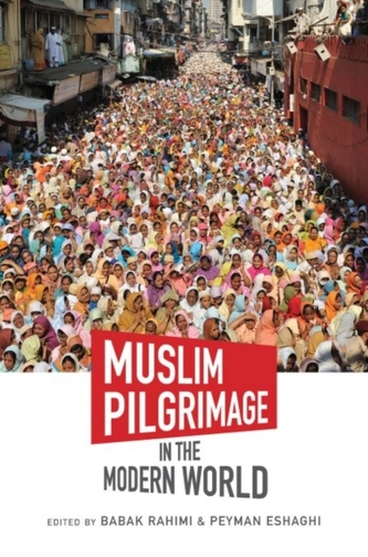 Muslim Pilgrimage in the Modern World Muslim Pilgrimage in the Modern World