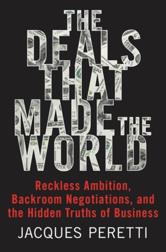 DEALS THAT MADE THE WORLD THE