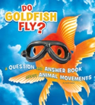 Do Goldfish Fly?